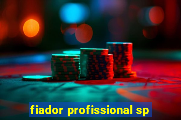 fiador profissional sp